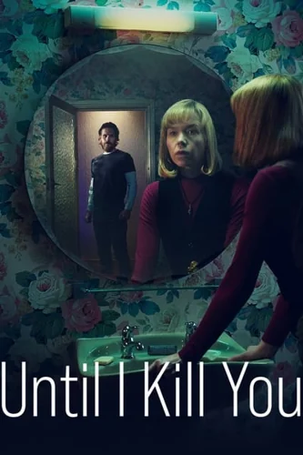 Download Until I Kill You (Season 1) English WEB Series 720p | 1080p Web-DL ESub