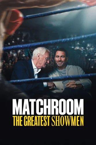 Download Matchroom: The Greatest Showmen (Season 1) Dual Audio [Hindi-English] WEB Series 720p | 1080p WEB-DL MSubs
