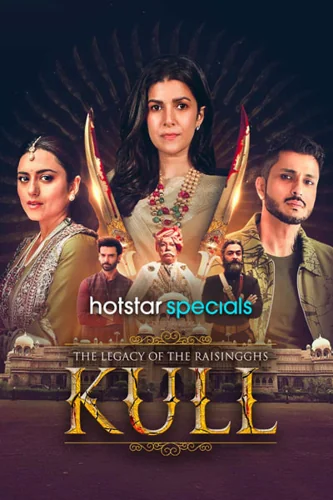 Download Download Kull: The Legacy of the Raisingghs (Season 1) Hindi Hotstar WEB Series 480p | 720p | 1080p WEB-DL ESub Full Movie Free HD 1080p 720p 480p — May 2, 2025 (India)