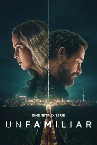 Download Unfamiliar (Season 1) Multi Audio [Hindi-English-German] WEB Series 480p | 720p | 1080p WEB-DL MSubs