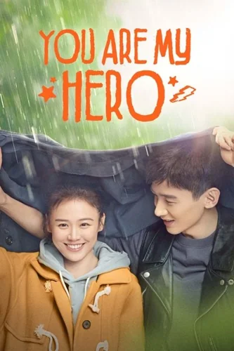 Download Download You Are My Hero (Season 1) Dual Audio [Hindi-Chinese] WEB Series 480p | 720p | 1080p WEB-DL ESub Full Movie Free HD 1080p 720p 480p — Movie